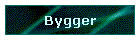 Bygger